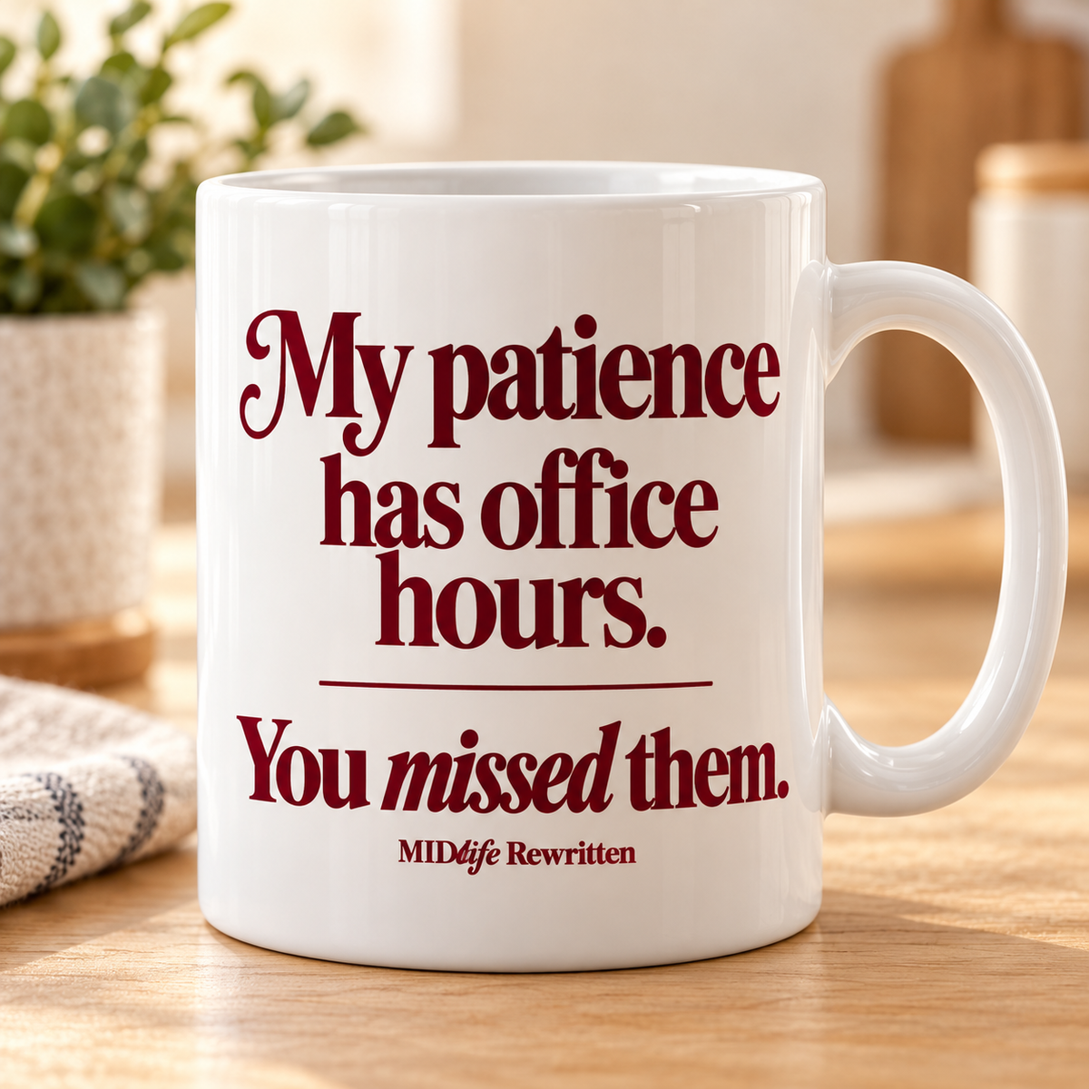 My patience has office hours. You missed them. — styled mug preview