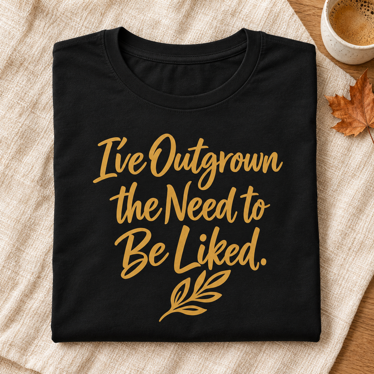 Outgrown the Need to Be Liked T-Shirt